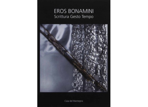 EROS BONAMINI - SCRITTURA GESTO TEMPO